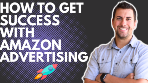 How to get success with Amazon Advertising